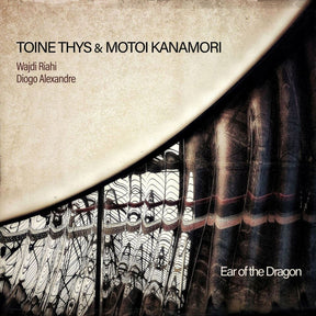 the album cover for Toine Thys - Ear Of The Dragon [Digipak]