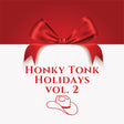 the album cover for Honky-Tonk Holidays: Vol.2 / Various - Honky-Tonk Holidays: Vol.2 / Various (Mod)