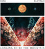 the album cover for King Buffalo - Longing To Be The Mountain