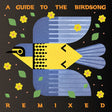 the album cover for Guide To The Birdsong Remixed / Various - Guide To The Birdsong Remixed / Various