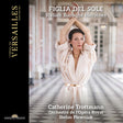 the album cover for Catherine Trottmann - Figlia Del Sole - Italian Baroque Heroines