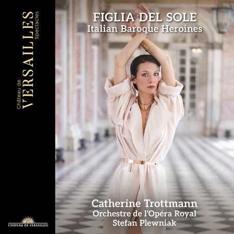 the album cover for Catherine Trottmann - Figlia Del Sole - Italian Baroque Heroines