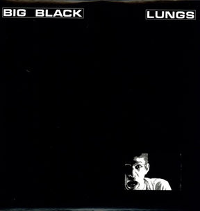 the album cover for Big Black - Lungs EP [Vinyl]