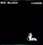 the album cover for Big Black - Lungs EP [Vinyl]