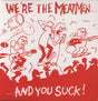 the album cover for Meatmen - We're The Meatmen & You Suck [Reissue]