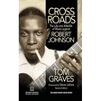 Crossroads: The Life and Afterlife of Blues Legend Robert Johnson
