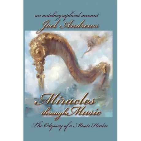 Joel Andrews' Miracles Through Music