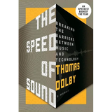 The Speed of Sound: Breaking the Barriers Between Music and Technology: A Memoir - Paperback