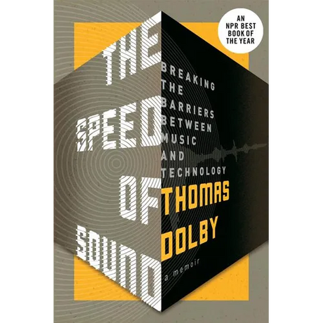 The Speed of Sound: Breaking the Barriers Between Music and Technology: A Memoir - Paperback