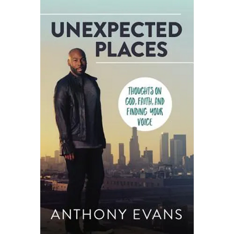 Unexpected Places: Thoughts on God, Faith, and Finding Your Voice