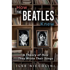 How The Beatles Knew: A Theory of How They Wrote Their Songs
