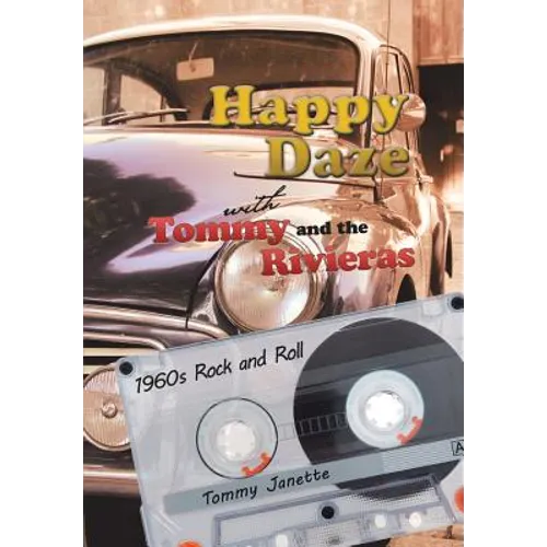 Happy Daze with Tommy and the Rivieras: 1960s Rock and Roll