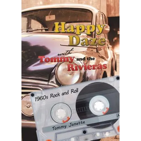 Happy Daze with Tommy and the Rivieras: 1960s Rock and Roll
