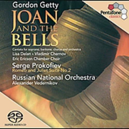 Gordon Getty / Prokofiev / Chernov / Vedernikov - Joan & The Bells / Romeo & Julia Ste 2 - Super Audio CD