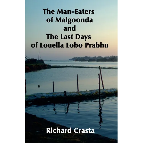 The Man-eaters of Malgoonda and the Last Days of Louella Lobo Prabhu