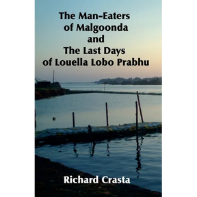 The Man-eaters of Malgoonda and the Last Days of Louella Lobo Prabhu