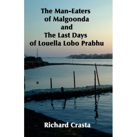 The Man-eaters of Malgoonda and the Last Days of Louella Lobo Prabhu