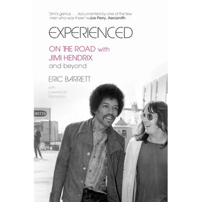 Experienced: On the Road with Jimi Hendrix and Beyond