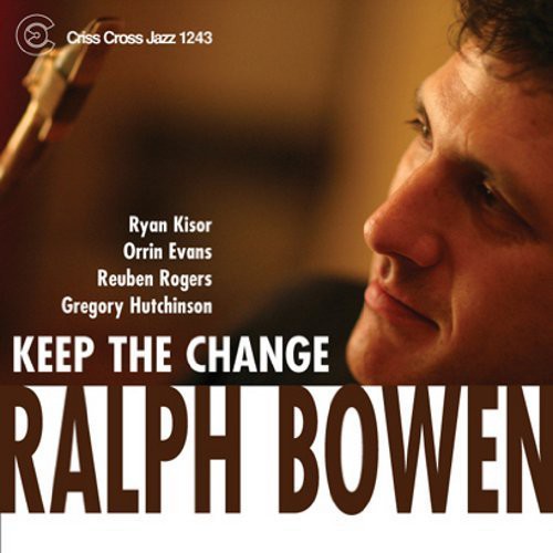 Ralph Bowen - Keep the Change [CD]