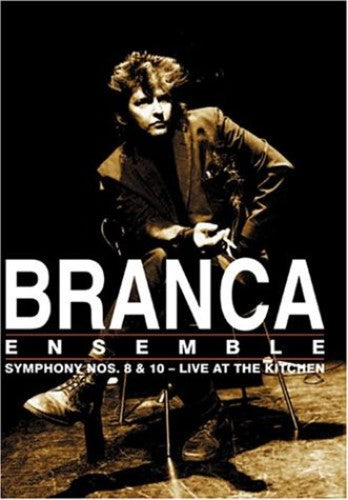 Branca,glenn - Symphonies 8 & 10: Live At Kitchen - DVD
