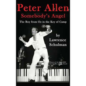 Peter Allen: Somebody's Angel - The Boy from Oz in the Key of Camp