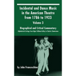 Incidental and Dance Music in the American Theatre from 1786 to 1923: Volume 3, Biographical and Critical Commentary - Alphabetical Listings from Edga