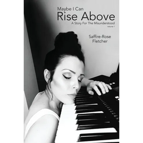 Maybe I Can Rise Above: A Story For The Misunderstood