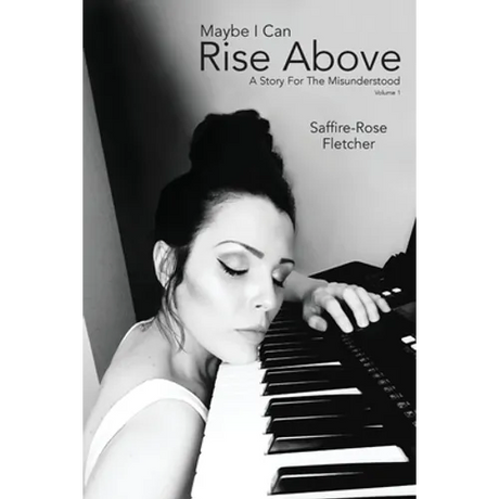 Maybe I Can Rise Above: A Story For The Misunderstood