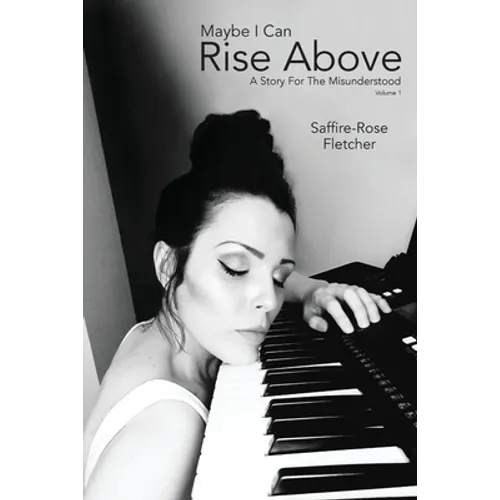 Maybe I Can Rise Above: A Story For The Misunderstood - Paperback