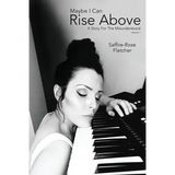 Maybe I Can Rise Above: A Story For The Misunderstood - Paperback