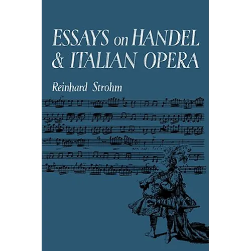 Essays on Handel and Italian Opera