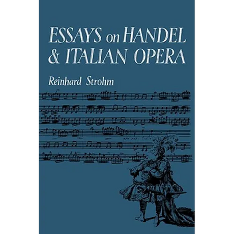 Essays on Handel and Italian Opera