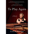 To Play Again: A Memoir of Musical Survival