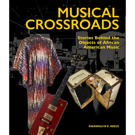 Musical Crossroads: Stories Behind the Objects of African American Music