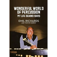 Wonderful World of Percussion: My Life Behind Bars