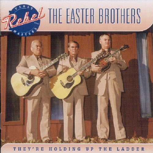 Easter Brothers - They're Holding Up the the Ladder [CD]