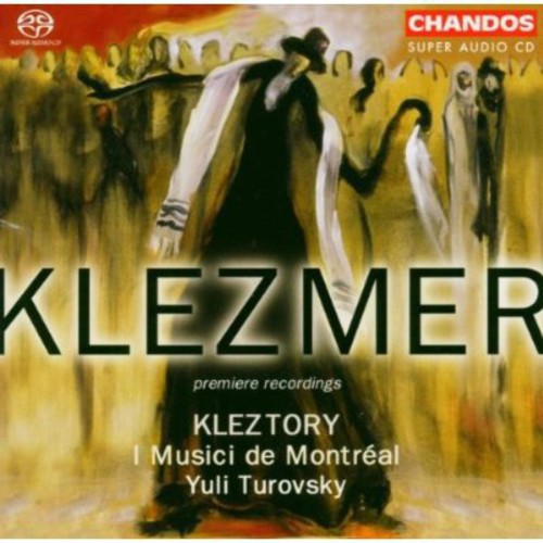 I Musici De Montreal / Turovsky / Kleztory - Klezmer (hybrid) - Super Audio CD