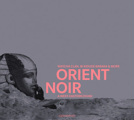 Watcha Clan, Bi Kidude Baraka & more - Orient Noir: A West Eastern Di van [CD]