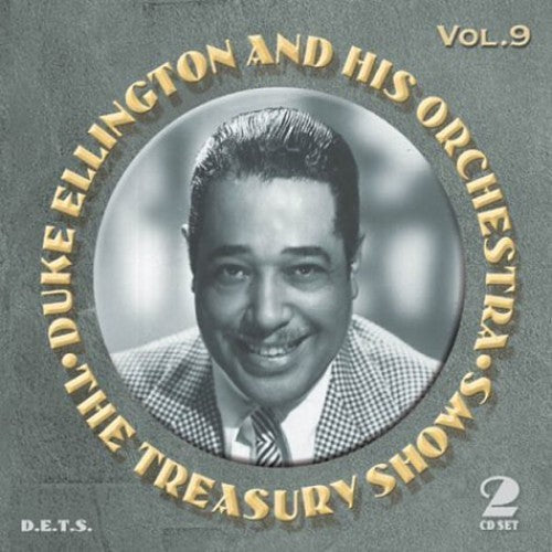 Duke Ellington & His Orchestra - The Treasury Shows, Vol. 9 [2 CD]