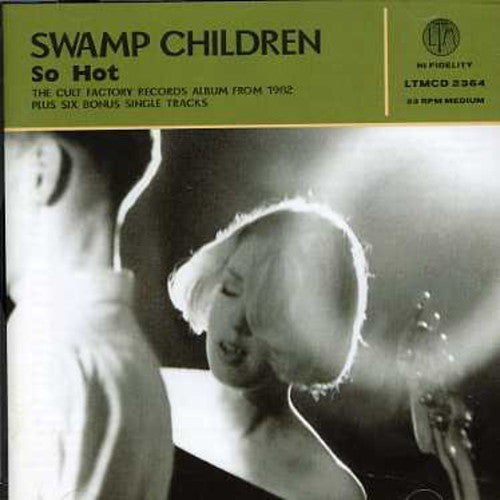 Swamp Children - So Hot + Singles [CD]