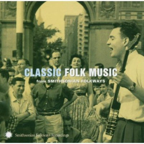 Classic Folk From Smithsonian Folkways - Classic Folk From Smithsonian Folkways Recordings [CD]