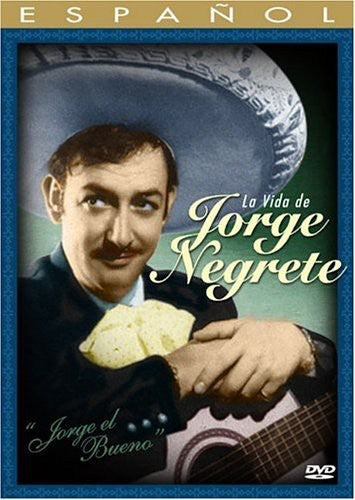 Jorge El Bueno: La Vida De Jorge Negrete - Jorge El Bueno: La Vida De Jorge Negrete - DVD