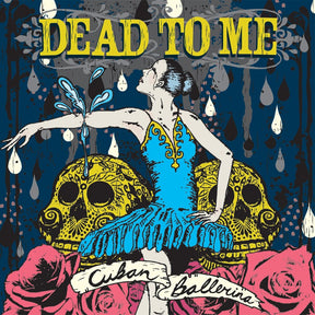 the album cover for Dead To Me - Cuban Ballerina