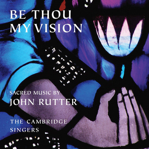 Cambridge Singers / Rutter - Be Thou My Vision - Music CD