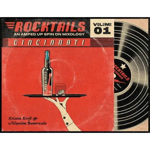Cincinnati Rocktails paperback: An Amped Up Spin On Mixology