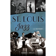 St. Louis Jazz: A History