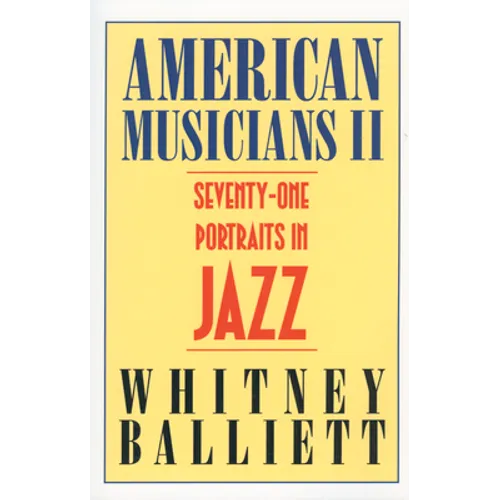 American Musicians II: Seventy-One Portraits in Jazz