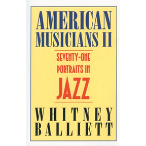 American Musicians II: Seventy-One Portraits in Jazz
