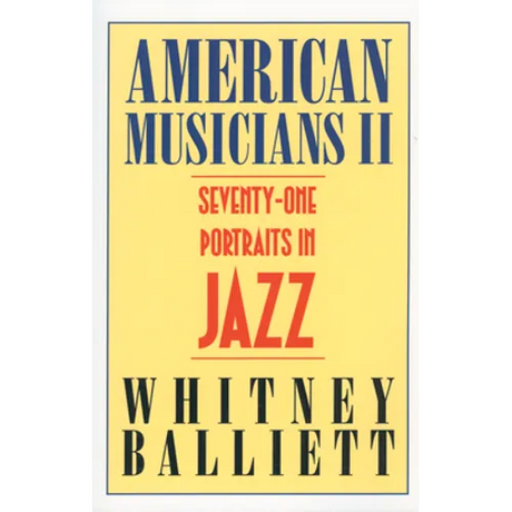 American Musicians II: Seventy-One Portraits in Jazz
