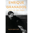 Enrique Granados: Poet of the Piano